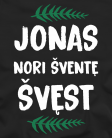 Jonas nori šventę švest Jonas nori šventę švest
